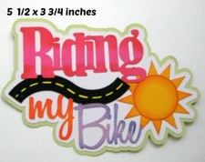 RIDING MY BIKE TITLE EVERYDAY GIRL premade paper piecing 3D die cut by Rhonda