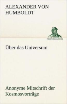 Uber Das Universum  Anonyme Mitschrift Der Kosmosvortrage