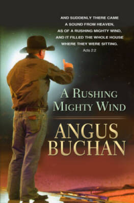 A Rushing Mighty Wind - Paperback By Buchan, Angus - VERY GOOD