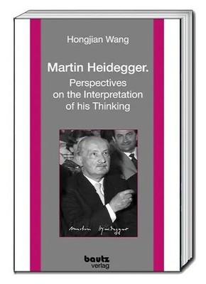 Martin Heidegger. Perspectives on the Interpretation of his Thinking Wang Buch