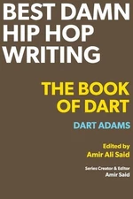 Best Damn Hip Hop Writing: The Book of Dart by Dart Adams (English) Paperback Bo