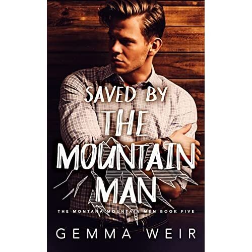 Saved by the Mountain Man Paperback NEW Weir, Gemma 15/06/2022 eBay