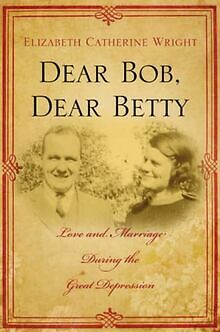 Dear Bob, Dear Betty: Love and Marriage During the Great... | Buch | Zustand gut