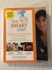 The Sneaky Chef: How to Cheat on Your Man (In the Kitchen!): Hiding Healthy Food