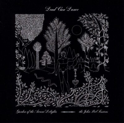 DEAD CAN DANCE Garden Of The Arcane Delights + The John Peel Sessions - CD
