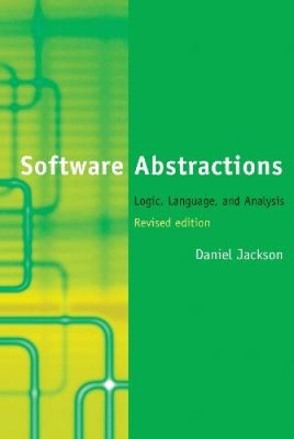 Software Abstractions: Logic, Language, and Analysis (Software Abstractions)