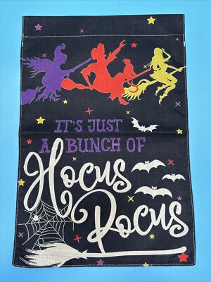 Halloween ''Its Just A Bunch Of Hocus Pocus'' Garden Flag 12'' x 18''