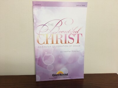 THE BEAUTIFUL CHRIST AN EASTER CELEBRATION OF GRACE by  Heather Sorenson NEW
