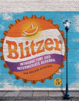 Introductory and Intermediate Algebra for College Students by Blitzer, Robert