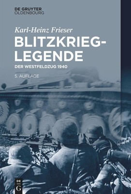 Karl-Heinz Frieser Blitzkrieg-Legende
