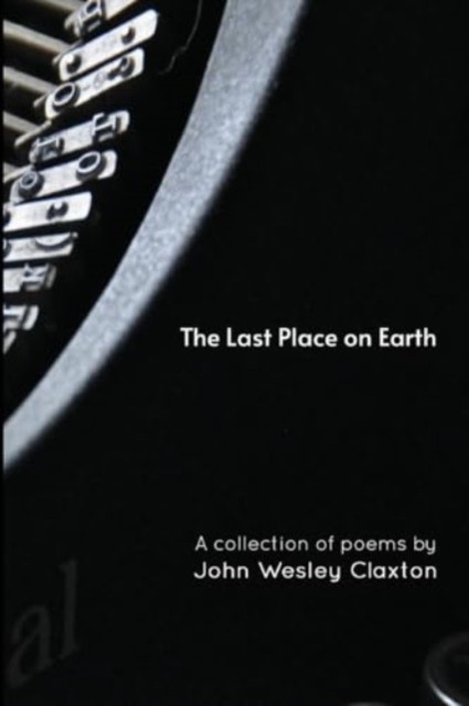 The Last Place on Earth by John Claxton PAPERBACK 9781800167704