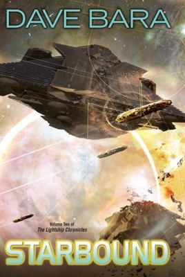 Starbound; Lightship Chronicles - hardcover, Dave Bara, 0756409977, new