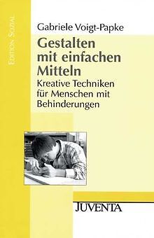 Gestalten mit einfachen Mitteln: Kreative Techniken für ... | Buch | Zustand gut - Voigt-Papke, Gabriele