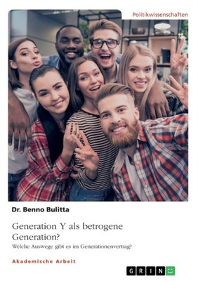 Bulitta - Generation Y als betrogene Generation Welche Auswege gibt e - X555z