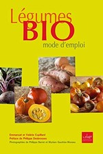 Légumes bio mode d'emploi - Cupillard, Valerie