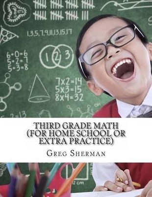 Third Grade Math (For Home School or Extra Practice) by Greg Sherman (English) P