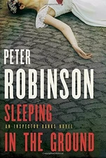 SLEEPING IN THE GROUND By Peter Robinson - Hardcover **Mint Condition**
