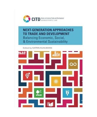 Next-Generation Approaches to Trade and Development: Balancing Economic, Social,