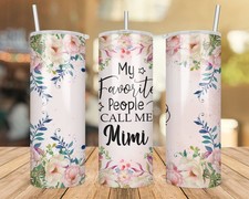 My Favorite People Call Me Mimi Tumbler, Mimi Skinny Tumbler 20Oz Sublimation...