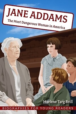 Jane Addams: The Most Dangerous Woman in Brill, Marlene Targ Paperback