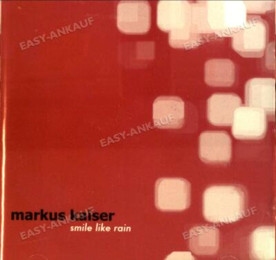Kaiser,Markus - Smile Like Rain .