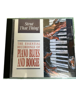 V.A.: STRUT THAT THING! ESSENTIAL PIANO BLUES AND BOOGIE CD