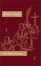 Jesus Comes: Our Holy Faith Series (Hardback or Cased Book)