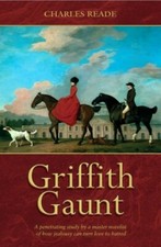 Charles Reade: Griffith Gaunt. Gripping 19thC novel of love and jealousy. PB New