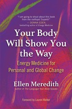 Your Body Will Show You the Way: Energy Medic...