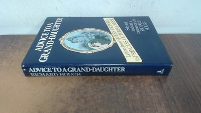 			Advice to a Grand-daughter: Letters from Queen Victoria to Prince		