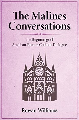 The Malines Conversations: The Begi..., Williams, Rowan