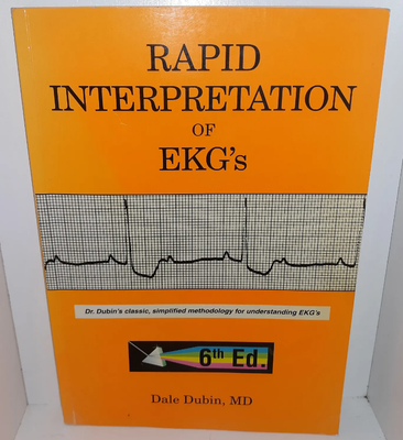 Rapid Interpretation of EKG's by Dale Dubin (2000, Trade Paperback