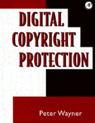 Digital Copyright Protection by Peter Wayner: Used