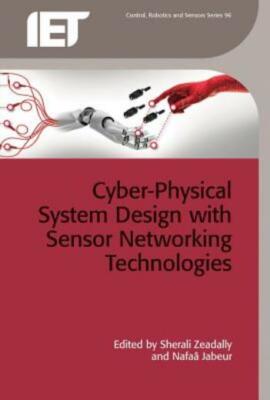 Cyber-Physical System Design With Sensor Networking Technologies