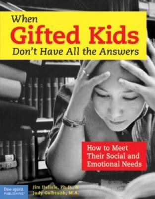 When Gifted Kids Don't Have All the Answers: How to Meet Their Social and - GOOD