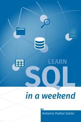 Padial Solier - Learn SQL in a weekend  The definitive guide for creat - X555z