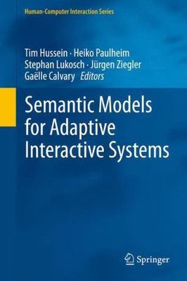 Semantic Models for Adaptive Interactive Systems, Hardcover by Hussein, Tim (...