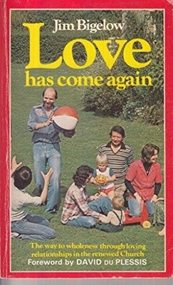 Love Has Come Again, Bigelow, Jim