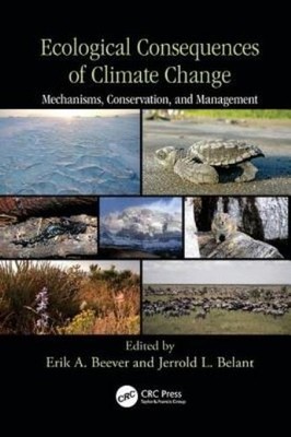Ecological Consequences Of Climate Change: Mechanisms, Conse...