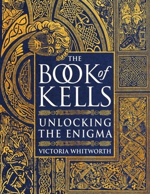 The Book of Kells by Victoria Whitworth HARDBACK 9781788541800