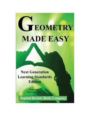 Geometry Made Easy - Next Generation Learning Standards Edition