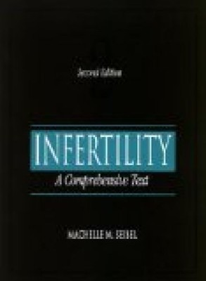 Infertility: A Comprehensive Text M. Seibel, Machelle: