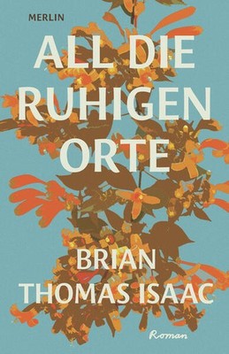 All die ruhigen Orte | Brian Thomas Isaac | deutsch | All the quit places