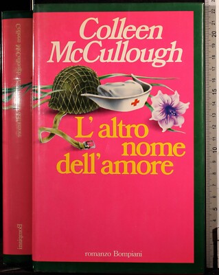 L'ALTRO NOME DELL'AMORE. COLLEEN MCCULLOUGH. BOMPIANI. 1ED.