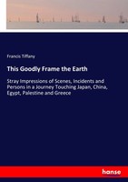 Francis Tiffany | This Goodly Frame The Earth | Taschenbuch | Englisch (2017)