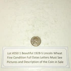 Lot #350 One Beautiful 1928-S Lincoln Wheat Fine Full Date-Letters See Pictures