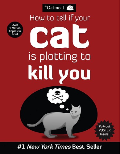 How to Tell If Your Cat Is Plotting to Kill You (The Oatmeal) (Volume 2) - Picture 1 of 1