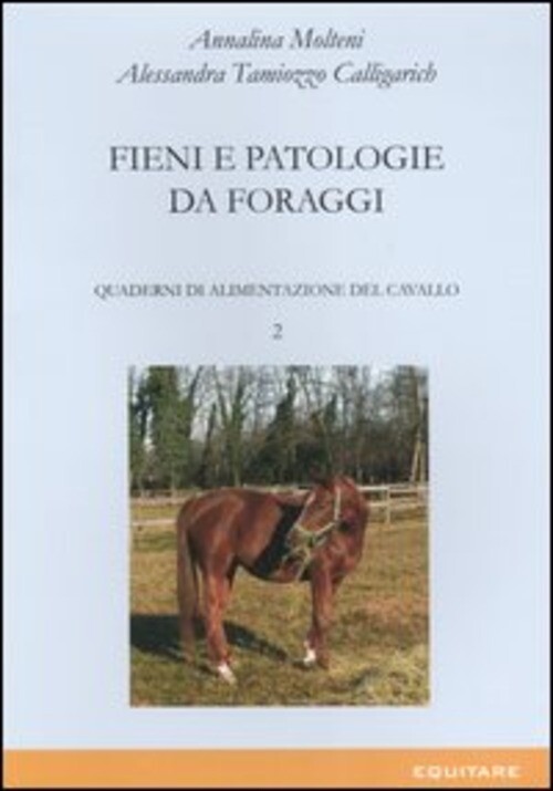 FIENI E PATOLOGIE DA FORAGGI-QUADERNI MOLTENI ANNALINA