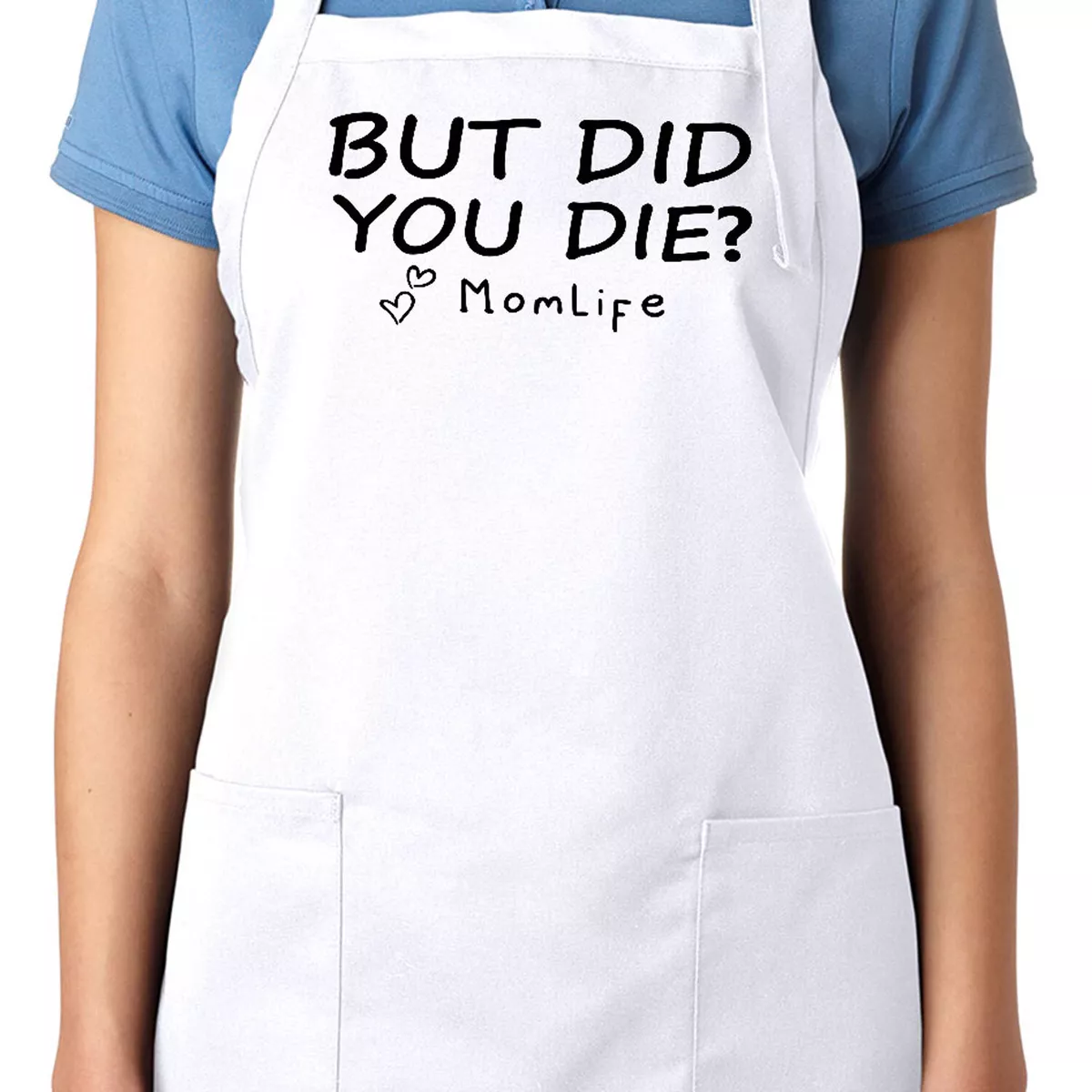 Funny Mom Cute Printed But Did You Die Mom Life gift Apron Cooking Grilling  BBQ