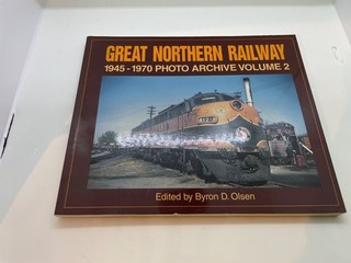 Great Northern Railway 1945 1970 Photo Archive Vol. 2 Edited by Byron D. Olsen